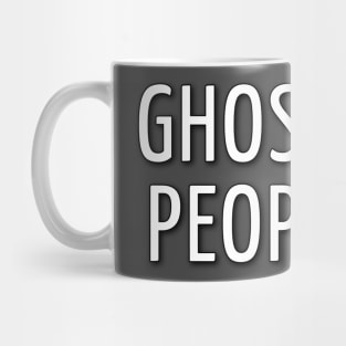 Ghosts Yes, People No Mug